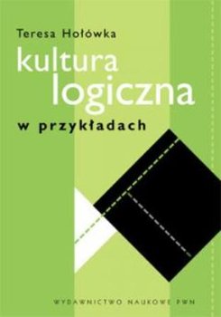 Kultura logiczna w przykładach - Hołówka Teresa