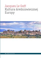 Kultura średniowiecznej Europy Le Goff Jacques