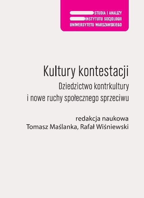 Kultury kontestacji. Dziedzictwo kontrkultury i nowe ruchy społecznego sprzeciwu - ebook PDF