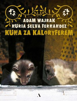 Kuna za kaloryferem - Wajrak Adam, Fernandez Nuria Selva