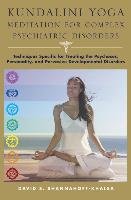 Kundalini Yoga Meditation for Complex Psychiatric Disorders - Shannahoff-Khalsa David