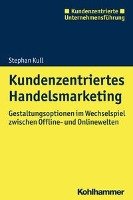 Kundenzentriertes Handelsmarketing - Stephan Kull