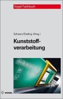 Kunststoffverarbeitung - Schwarz Otto, Ebeling Friedrich-Wolfhard, Furth Brigitte