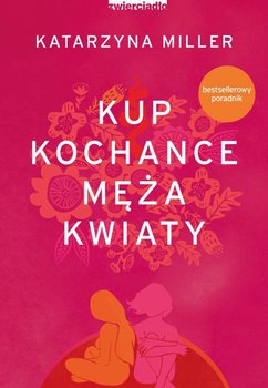 Kup kochance męża kwiaty - Miller Katarzyna