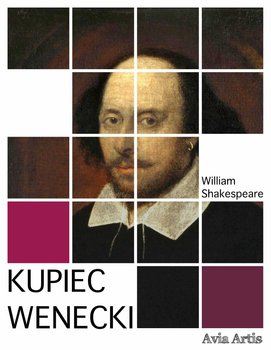 Kupiec wenecki - Shakespeare William