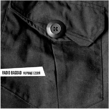 Kupując czerń - Radio Bagdad