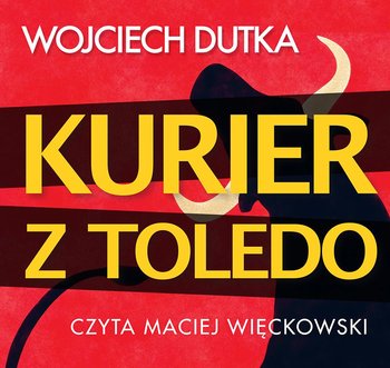 Kurier z Toledo - Dutka Wojciech