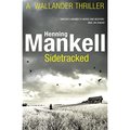 Kurt Wallander Mystery 05. Sidetracked - Mankell Henning