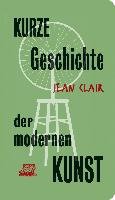 Kurze Geschichte der modernen Kunst - Clair Jean