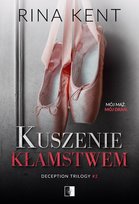 Kuszenie kłamstwem. Deception Trilogy. Tom 2 Rina Kent
