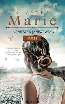 Kuzynka Marie. Tom 1 - Janiszewska Agnieszka