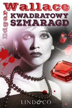 Kwadratowy szmaragd. Klasyka angielskiego kryminału. Tom 5 - ebook epub - Edgar Wallace