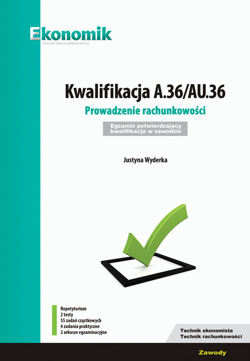 Kwalifikacja A.36/AU.36. Prowadzenie Rachunkowości. Egzamin ...