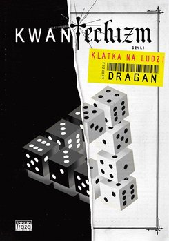 Kwantechizm, czyli klatka na ludzi - Dragan Andrzej