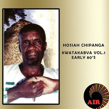 Kwatakabva Early 80's - Hosiah Chipanga
