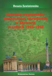 Kwestia Węgierskiej Mniejszości Narodowej w Słowacji w Latach 1945-1948 - Zawistowska Renata