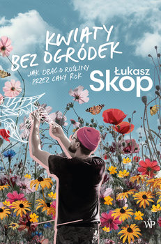 Kwiaty bez ogródek - Skop Łukasz