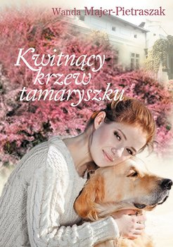 Kwitnący krzew tamaryszku - Majer-Pietraszak Wanda