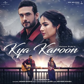 Kya Karoon - Sanam Puri, Jaani feat. Jasmin Bhasin