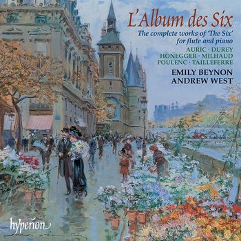 L'Album des Six: The Complete Works of "Les Six" for Flute & Piano - Emily Beynon, Andrew West