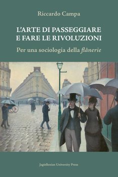 L’Arte Di Passeggiare e Fare Le Rivoluzioni - Campa Riccardo