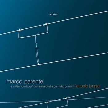 L'Attuale Giungla - Marco Parente, Millennium Bugs' Orchestra Diretta Da Mirko Guerrini