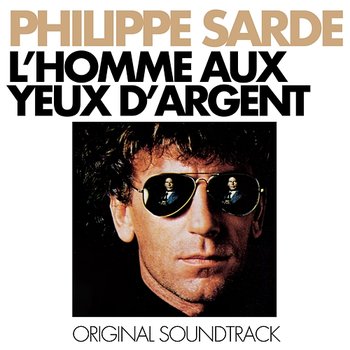 L'homme aux yeux d'argent - Philippe Sarde