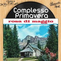 L' Italia a 33 giri: Rosa di Maggio Complesso Primavera