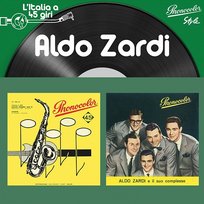 L'italia a 45 Giri: Aldo Zardi Aldo Zardi