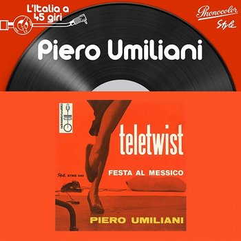 L'italia a 45 Giri: Piero Umiliani - Piero Umiliani