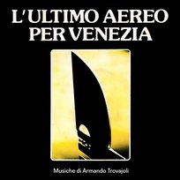 L'ultimo aereo per Venezia Armando Trovajoli