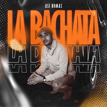 La Bachata - Asi Nomas