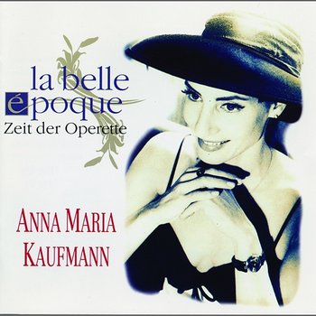 La Belle Époque - Anna Maria Kaufmann