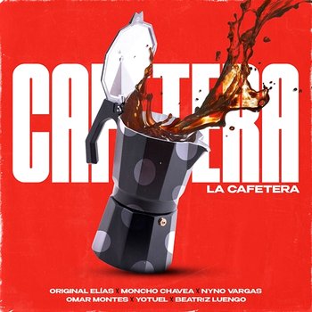 La Cafetera - Original Elias, Moncho Chavea, Nyno Vargas feat. Omar Montes, Yotuel, Beatriz Luengo