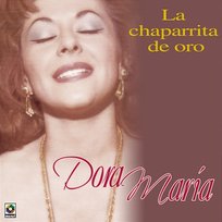 La Chaparrita De Oro Dora Maria