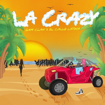 La Crazy - CL Music World, Gary Clan, El Calle Latina