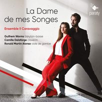 La Dame de mes Songes Guilhem Worms, Ensemble Il Caravaggio