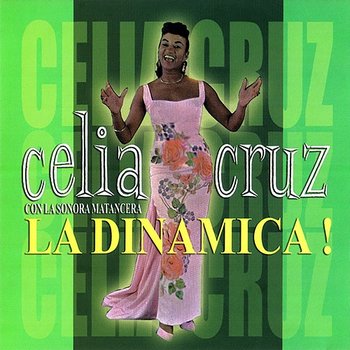 La Dinámica! - La Sonora Matancera, Celia Cruz