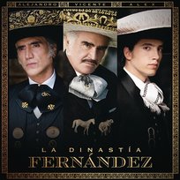 La Dinastía Fernández Vicente Fernández, Alex Fernández, Alejandro Fernández