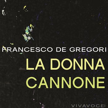 La donna cannone - Francesco De Gregori