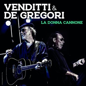 La donna cannone - Antonello Venditti, Francesco De Gregori