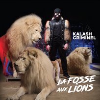 La fosse aux lions Kalash Criminel