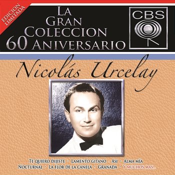 La Gran Coleccion Del 60 Aniversario CBS - Nicolas Urcelay - Nicolás Urcelay