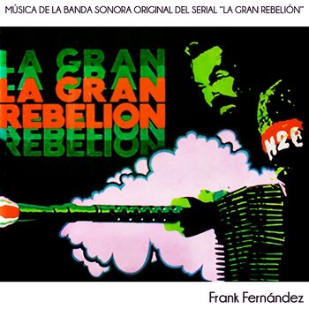 La Gran Rebelión (Banda Sonora Serial de TV) - Frank Fernández
