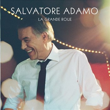 La Grande Roue - Salvatore Adamo