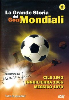 La Grande Storia Dei Goal Mondiali #02 - Various Directors