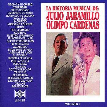 La Historia Musical de Julio Jaramillo y Olimpo Cardenas - Olimpo Cardenas, Julio Jaramillo