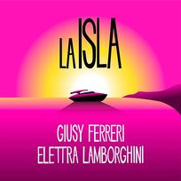 LA ISLA Elettra Lamborghini, Giusy & Elettra, Giusy Ferreri