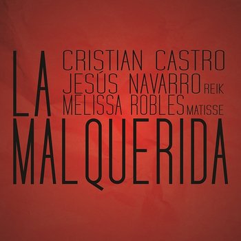 La Malquerida - Cristian Castro, Jesus Navarro y Melissa Robles