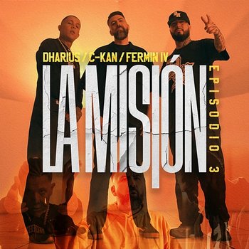 La Mision 3 - Dharius, C-Kan & Fermin IV